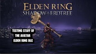 Elden Ring  Testing Staff of the avatar build 115 eldenringdlc [upl. by Narcissus]