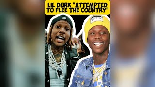 Lil Durks INSANE International Escape Plan [upl. by Myer]