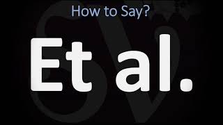 How to Pronounce ET AL CORRECTLY [upl. by Fleeman325]