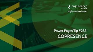 Power Pages Tip 283  Copresence  Engineered Code [upl. by Inele]