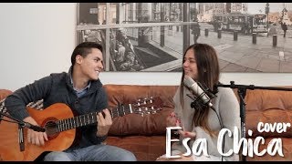 ESA CHICA  La Oreja de Van Gogh Cover JampA [upl. by Assener563]