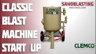 Clemco Classic Blast Machine Startup  Sandblasting Machines [upl. by Edurtreg]