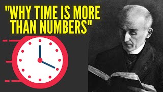 Henri Bergson  Philosophy of Time Why Time is More Than Numbers [upl. by Laurance]