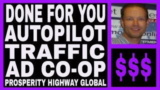 NEW Prosperity Highway Global Review  DFY Autopilot Wholesale Traffic Ad CoOp [upl. by Rockwood]