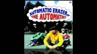 The Automatics  Automatic Eraser [upl. by Yenreit]