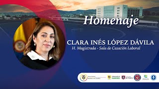 Transmisión Homenaje Clara Inés López Dávila Honorable Magistrada  Sala de casación Laboral [upl. by Harilda]