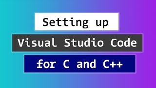 How to Set up Visual Studio Code for C and C Programming [upl. by Eppesuig]