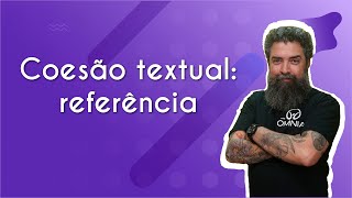 COESÃO E COERÊNCIA TEXTUAL [upl. by Emmaline223]