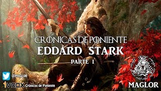 Crónicas de Poniente Eddard Stark Parte I [upl. by Patric]