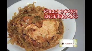 27 Pavo o Pollo Encebollado a la Marylin receta [upl. by Rondon]