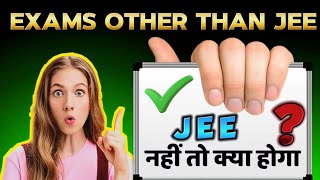 Top 05 Exams Other Than JEE😲😲😲 JEE नहीं निकला तो क्या करें 🤕🤕🤕 iitjee bitsat wbjee viteee2024 [upl. by Trilbie]