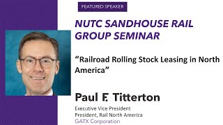 NUTC Hagestad Sandhouse Rail Group Seminar Paul F Titterton [upl. by Krisha]