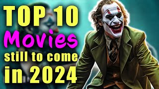 TOP 10 MOST ANTICIPATED Movies Still to Come in 2024 [upl. by Lehar850]