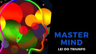 LEI DO TRIUNFO O QUE É O MASTER MIND  NAPOLEON HILL [upl. by Newton]