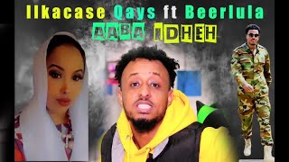 ILKA CASE QAEYS FT RODA BERLULA  IDHEH AABO  JAWAAB WAA DHAAFTAN MIDAAN BY HASSANSOYA [upl. by Murton]