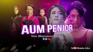 Aum Penjor  New Bhutanese Song  2024 [upl. by Jo]