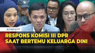 FULL Anggota Komisi III DPR Tanggapi Keluarga Dini Sera Korban Kekerasan Ronald Tannur [upl. by Alimak859]