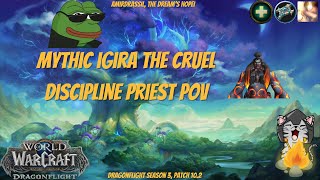 Mythic Igira the Cruel Discipline priest Pov [upl. by Ahseekat914]