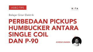 Belajar Gitar Elektrik Perbedaan Pickups Humbucker antara Single Coil dan P90 [upl. by Aivek]