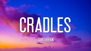 Sub Urban  Cradles Lyrics [upl. by Siramay]