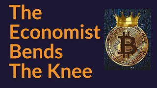 The Economist Bends The Knee Bitcoin [upl. by Arammahs]