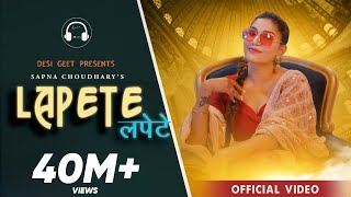 Lapete Official Video  Sapna Choudhary  Mohit Sharma  New Haryanvi Songs Haryanavi 2022 [upl. by Ydnarb]