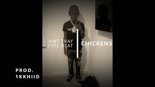 FREE HMT TRAY Type Beat  quotChickensquot Prod1KKHIID [upl. by Terrag]