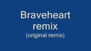 Braveheart remix [upl. by Dominy326]