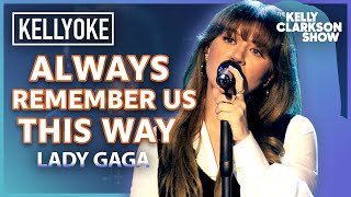 Always Remember Us This Way by Lady Gaga  Kelly Clarkson Kellyoke Cover [upl. by Christiana]