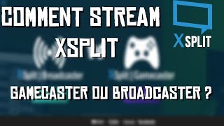 Xsplit tuto pour débutant  Gamecaster ou broadcaster  Licence gratuite à gagner [upl. by Aubrey]