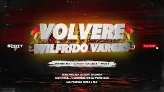 Volvere Wilfrido Vargas ✘ Dj Scott Colombia ✘ Un Dj Colombian Remix ✘ Pro23 [upl. by Tillion]