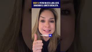 Vicky Dávila Petro no está loco lo que está es siguiendo el libreto socialista [upl. by Htrag927]