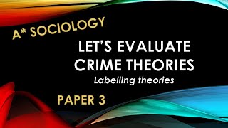 A Sociology Evaluate Labelling theories of crime [upl. by Tabbi]