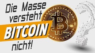 Bitcoin Warum ihn die meisten Menschen nicht verstehen [upl. by Tisbee758]