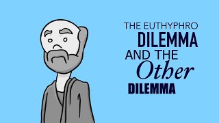 The Euthyphro Dilemma and the Other Dilemma [upl. by Beal]