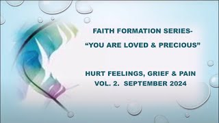 HURT FEELINGS GRIEF amp PAIN  YOU ARE LOVED AND PRECIOUS  Vol 2  Part 1 [upl. by Katha]