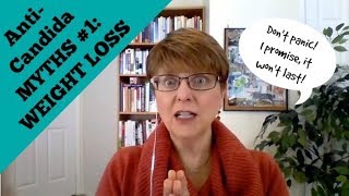 Anti Candida Diet Myths 1 Weight Loss [upl. by Abbe]