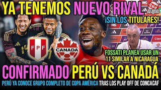 ¡PERÚ VS CANADÁ SE CONFIRMÓ NUEVO RIVAL TRAS PLAYOFF DE LA COPA AMÉRICA FOSSATI NO USARÁ TITULARES [upl. by Lahey582]