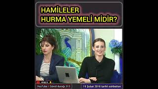 HAMİLELER HURMA YEMELİ MİDİR [upl. by Suivatnom617]