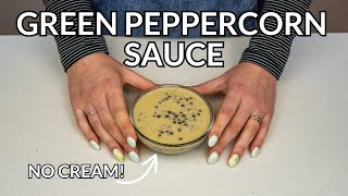 Green Peppercorn Sauce WITHOUT CREAM Recipe Perfect for Steak amp Chicken [upl. by Hgeilyak801]