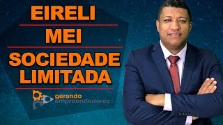 QUAL MELHOR TIPO DE EMPRESA PARA ABRIR  MEI EIRELI  SOCIEDADE LIMITADA [upl. by Zakaria]