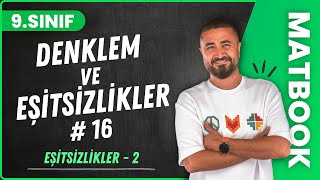 Eşitsizlikler 2  Denklem ve Eşitsizlikler 16  9SINIF MATEMATİK MatBook  2024 [upl. by Atirehgram]