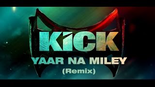 DevilYaar Naa Miley  Official Remix by Yo Yo Honey Singh  a gift to Salman Bhai  Kick  REMIX [upl. by Katee]