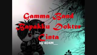 GAMMA BAND  Bapakku Dokter Cinta ★ LIRIK ★ [upl. by Arved323]