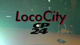 LocoCity  CP24 Official Video [upl. by Sidonnie]