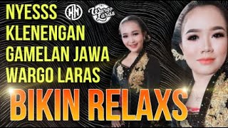 🔴15 JAM  NYESSS  KLENENGAN GAMELAN JAWA WARGO LARAS BIKIN RELAXS  KANGEN KAMPUNG HALAMAN [upl. by Pelligrini]