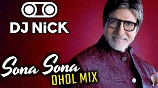 Sona Sona Dhol Mix  Amitabh Bachchan x Sonu Nigam and more DJ Nick  Latest Punjabi mixes 2022 [upl. by Mot162]