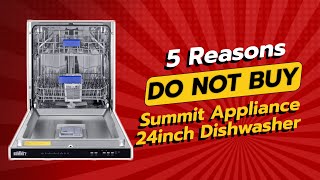 DONT BUY Summit Appliance 24quot Dishwasher BEFORE WATCHING THIS 🚫💔 5 Reasons [upl. by Lacombe]