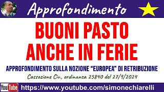 FERIE il lavoratore ha diritto al buono pasto ed altri benefits  Cassazione 19102024 [upl. by Tergram]