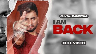 I Am Back Full Video  Guntaj Dandiwal Ft Priyanshu Saryal  Punjabi Songs 2024Planet Recordz [upl. by Eiznekcm]